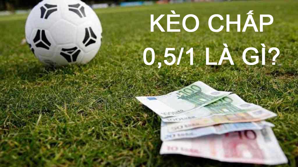 Kèo chấp 0.5 trong bóng đá là gì?