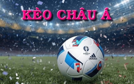 Cách chơi kèo cược châu Á an toàn